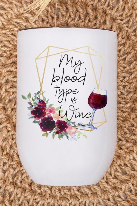 My Blood Type is Wine Graphic Wine Tumbler - Bargainwizz
